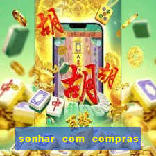 sonhar com compras no mercado